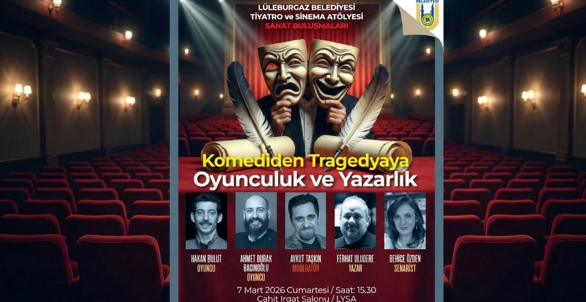 Lüleburgaz’da Sanat Buluşması! Oyuncular Ve Yazarlar Aynı Sahnede Sanatseverlerle Buluşacak